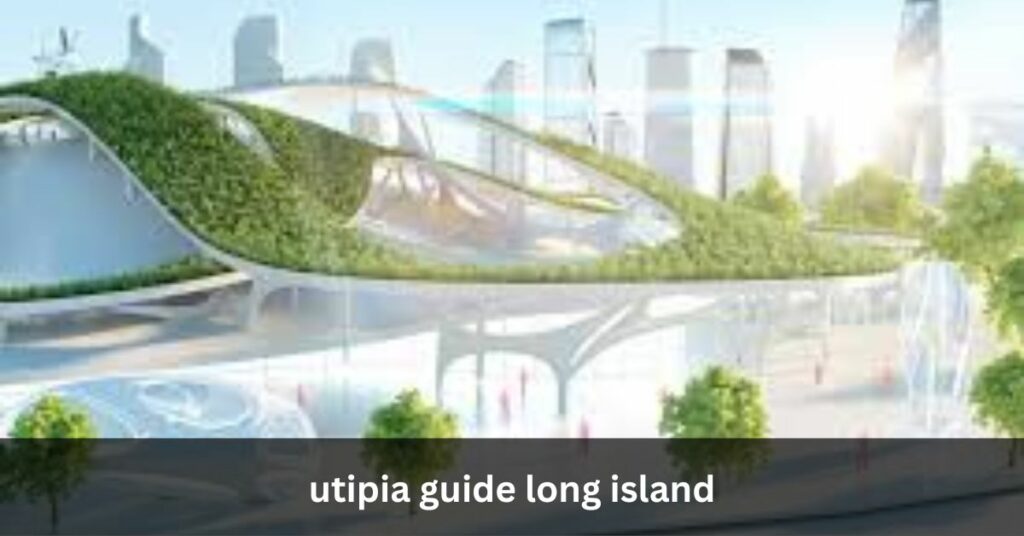 utipia guide long island