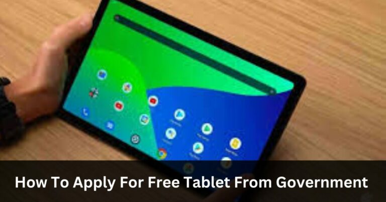 How To Apply For Free Tablet From Government